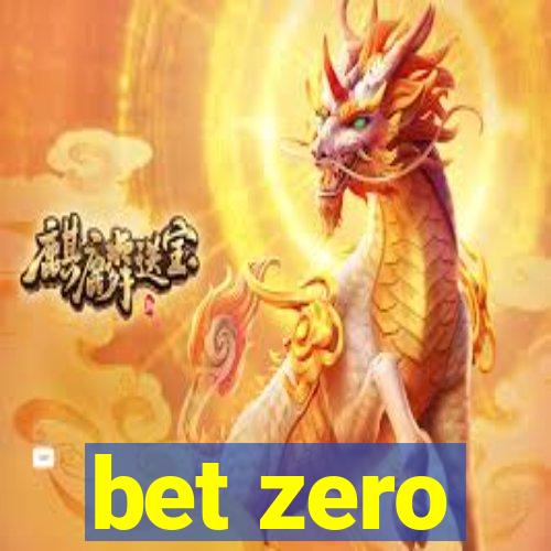 bet zero